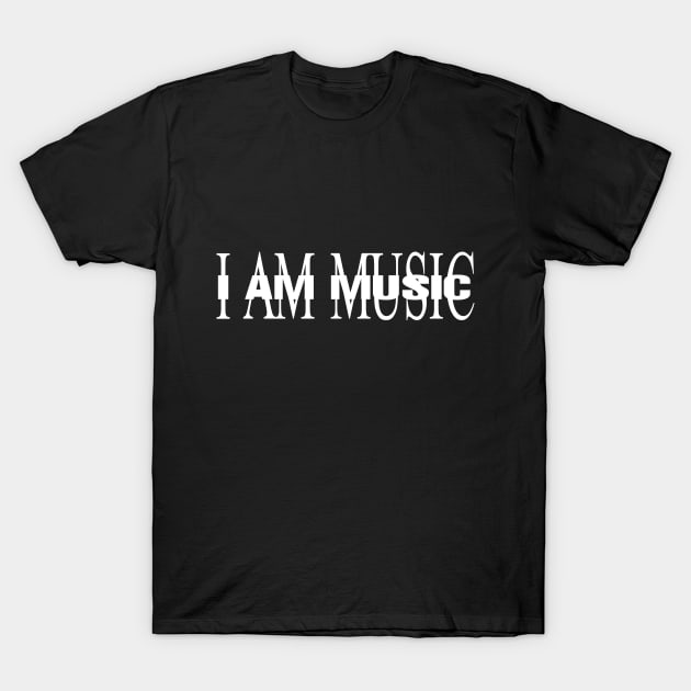 I AM MUSIC DARK VERSION T-Shirt by Scarlett Blue